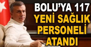 BOLU’YA 117 YENİ SAĞLIK PERSONELİ ATANDI