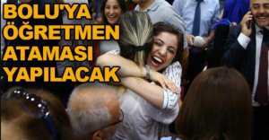 BOLU'YA ÖĞRETMEN ATAMASI YAPILACAK