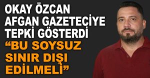 “BU SOYSUZ SINIR DIŞI EDİLMELİ”