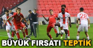 BÜYÜK FIRSATI TEPTİK