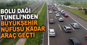 BÜYÜKŞEHİR NÜFUSU KADAR ARAÇ GEÇTİ