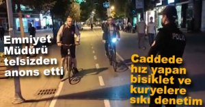 CADDEDE BİSİKLET VE KURYELERE SIKI DENETİM