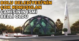 CAMİNİN ADI BELLİ OLDU