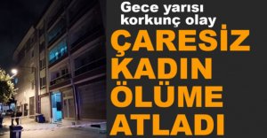 ÇARESİZ KADIN İKİNCİ KATTAN ATLADI