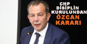 CHP DİSİPLİN KURULUNDAN ÖZCAN KARARI