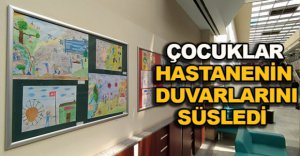 ÇOCUKLAR HASTANENİN DUVARLARINI SÜSLEDİ