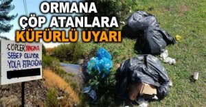ORMANA ÇÖP ATANLARA KÜFÜRLÜ UYARI