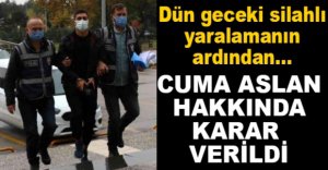 CUMA ASLAN HAKKINDA KARAR VERİLDİ