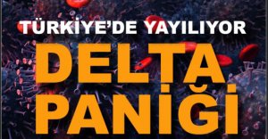 DELTA VİRÜSÜ TÜRKİYE'DE YAYILIYOR