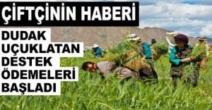 DESTEK ÖDEMELERİ BAŞLADI