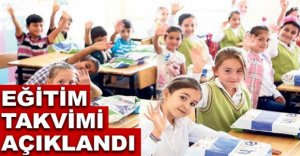 EĞİTİM TAKVİMİ AÇIKLANDI
