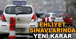 EHLİYET SINAVLARINDA YENİ KARAR