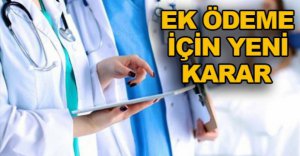 EK ÖDEME İÇİN YENİ KARAR