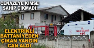 ELEKTRİKLİ BATTANİYEDEN ÇIKAN YANGIN CAN ALDI
