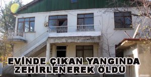 EVİNDE ÇIKAN YANGINDA ÖLDÜĞÜ 4 GÜN SONRA ORTAYA ÇIKTI