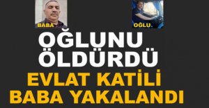 EVLAT KATİLİ BABA YAKALANDI