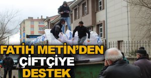 FATİH METİN’DEN ÇİFTÇİYE DESTEK