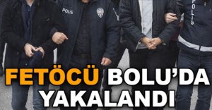 FETÖCÜ BOLU’DA YAKALANDI
