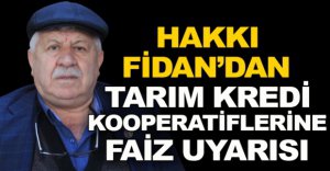 HAKKI FİDAN’DAN FAİZ UYARISI