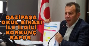 GAZİPAŞA OKUL BİNASI İLE İLGİLİ KORKUNÇ RAPOR