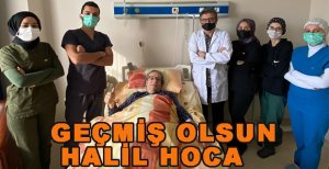 GEÇMİŞ OLSUN HALİL HOCA
