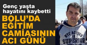 GENÇ YAŞTA HAYATA VEDA ETTİ