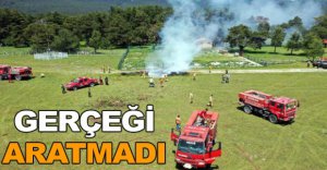 GERÇEĞİ ARATMAYAN TATBİKAT