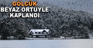 GÖLCÜK BEYAZ ÖRTÜYLE KAPLANDI