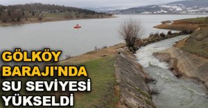 GÖLKÖY  BARAJI'NDA  SU SEVİYESİ  YÜKSELDİ
