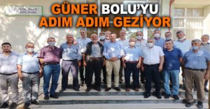 GÜNER BOLU’YU ADIM ADIM GEZİYOR