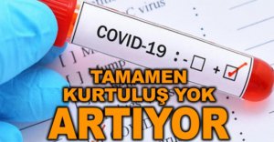 GÜNLÜK KORONAVİRÜS TABLOSU AÇIKLANDI