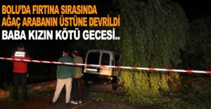 BOLU'DA BABA KIZIN KÖTÜ GECESİ..