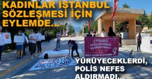 KADINLAR İSTANBUL SÖZLEŞMESİ İÇİN EYLEMDE