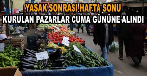 HAFTA SONU KURULAN SEMT PAZARLARI CUMA GÜNÜNE ALINDI