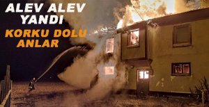 İKİ KATLI EV ALEV ALEV YANDI