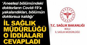 İL SAĞLIK MÜDÜRLÜĞÜ'NDEN O İDDİALARA CEVAP