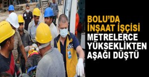 İŞÇİ METRELERCE YÜKSEKLİKTEN DÜŞTÜ