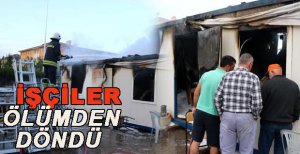 İŞÇİLER ÖLÜMDEN DÖNDÜ