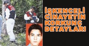 İŞKENCELİ CİNAYETİN KORKUNÇ DETAYLARI
