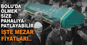 İŞTE BOLU'NUN MEZAR FİYATLARI