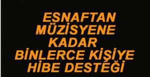 İŞYERLERİ KAPANAN ESNAFA HİBE DESTEĞİ