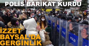 İZZET BAYSAL CADDESİNDE EYLEM GERGİNLİĞİ