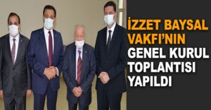 İZZET BAYSAL VAKFI’NIN GENEL KURULU TOPLANDI