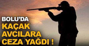 KAÇAK AVCILARA CEZA YAĞDI