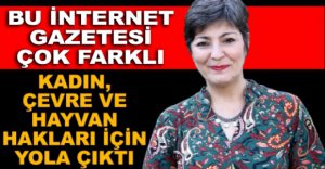 KADIN, ÇEVRE VE HAYVAN HAKLARI İÇİN YOLA ÇIKTI