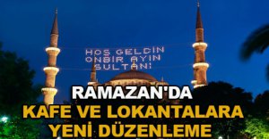 KAFE VE LOKANTALARA YENİ DÜZENLEME