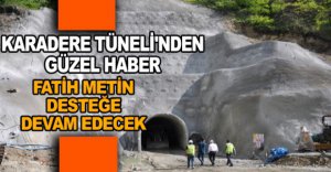 KARADERE TÜNELİ'NDEN GÜZEL HABER
