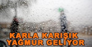KARLA KARIŞIK YAĞMUR UYARISI