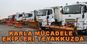 KARLA MÜCADELE EKİPLERİ TEYAKKUZDA