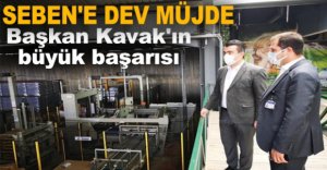 KAVAK'TAN SEBEN'E MÜJDE